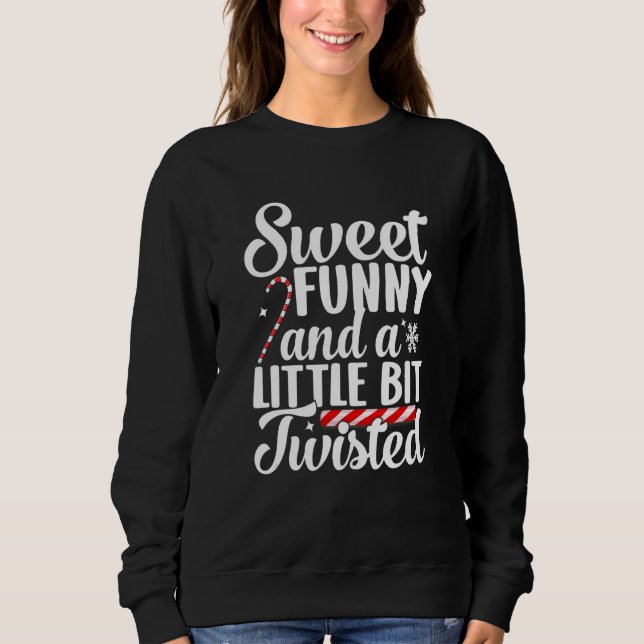 Sweet Funny And Twisted Shirt Candy Canes Christma (Front)