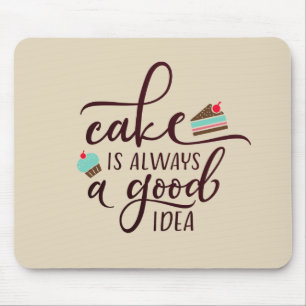 Sweet Funny Cake is Always a Good Idea   Mousepad
