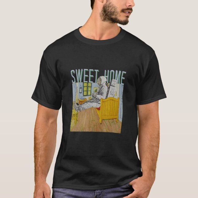 Sweet home Astronaut in Vincent s Bedroom in Arles T-Shirt (Front)