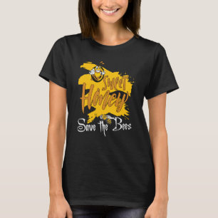 Sweet Honey Save The Bees Honey Beekeeper Quote T-Shirt