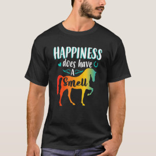 Sweet Horse Riding Happines Does Have A Smell T-Shirt