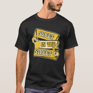 Sweet In The Street Lemon Juice Business Lemonade T-Shirt