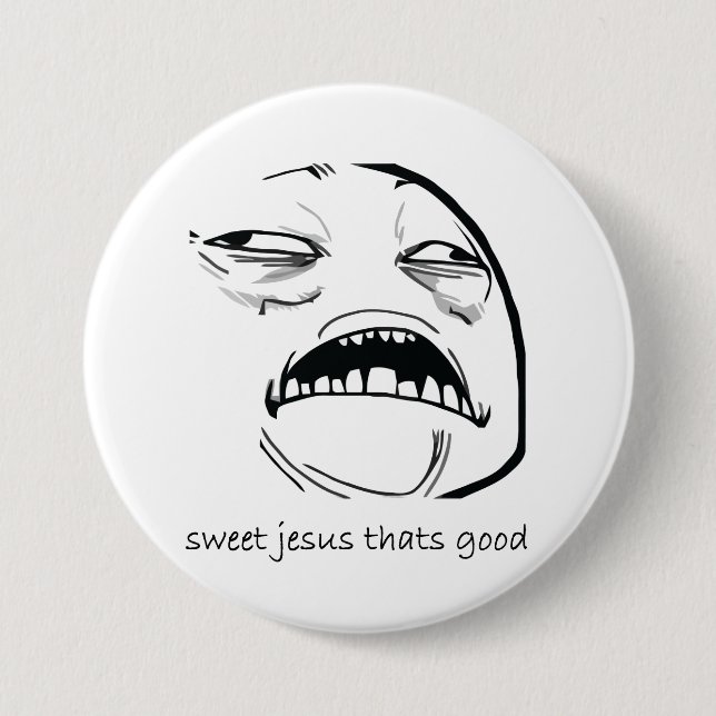 Sweet Jesus That's Good (text) 7.5 Cm Round Badge (Front)
