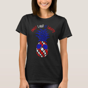Sweet Land Of Liberty American Flag Pineapple 4th  T-Shirt
