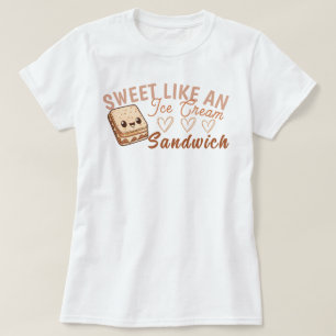 Sweet Like an Ice Cream Sandwich T-Shirt