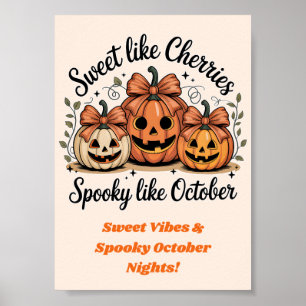 Sweet Like Cherries Spooky Like October Pumpkin Poster