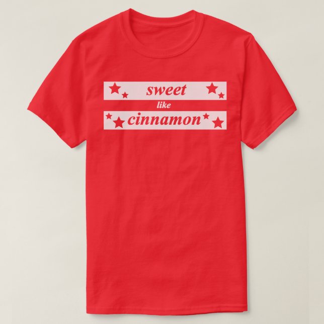 sweet like cinnamon T-Shirt (Design Front)