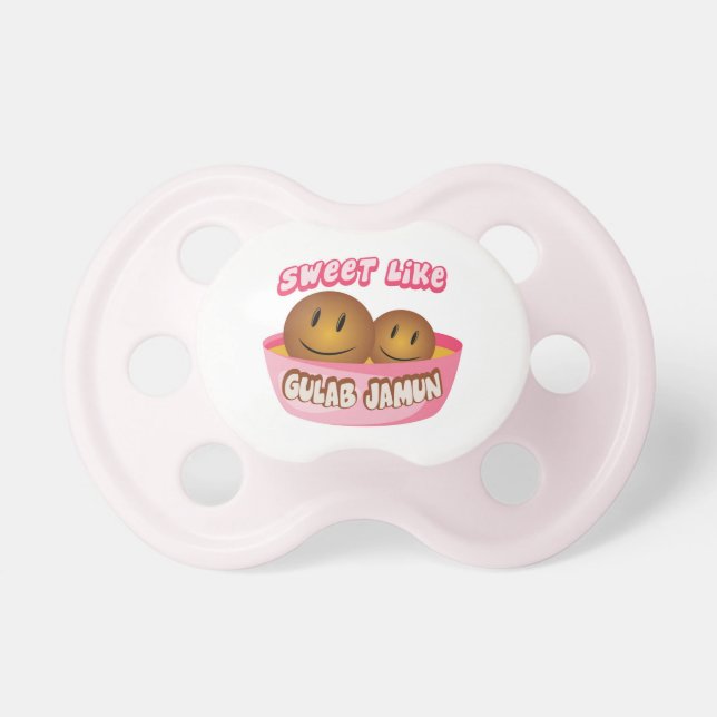 Sweet like Gulab Jamun pacifier (Front)
