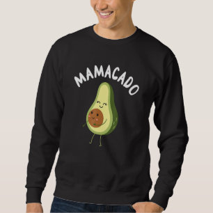 Sweet Mamacado Pregnant Avocado Pregnancy Mother Sweatshirt