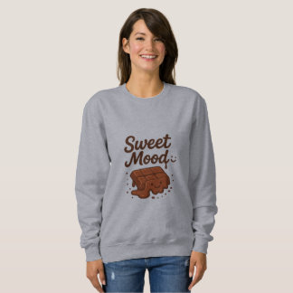 Sweet Mood Chocolate Smile & Cute Happy Chocolate  Sweatshirt