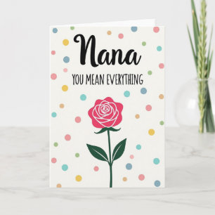 Sweet Nana You Mean Everything Card