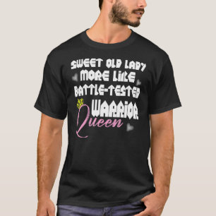 Sweet Old Lady More Than Battle Hardened Warrior Q T-Shirt