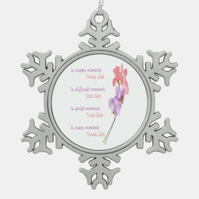 Sweet Pea Flower Inspirational Seek God Snowflake Pewter Christmas Ornament (Front)