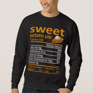 Sweet Potato Pie Nutrition Food Thanksgiving Funny Sweatshirt