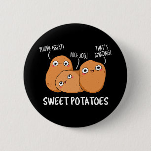 Sweet Potatoes Funny Food Pun 6 Cm Round Badge