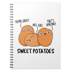 Sweet Potatoes Funny Food Pun Notebook