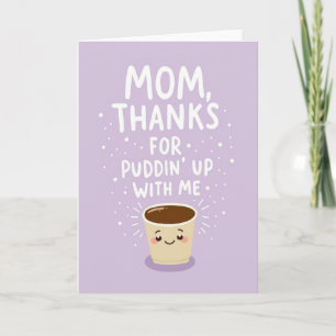 Sweet Puddin Up Mothers Day Card