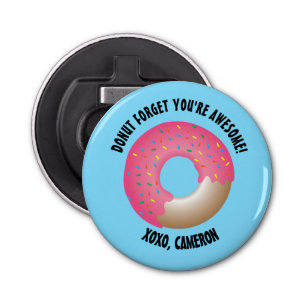 "Sweet Reminder" Customisable Doughnut Bottle Open Bottle Opener
