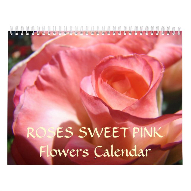 SWEET ROSES Calendar PINK ROSE FLOWERS (Cover)