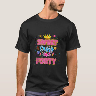 Sweet Sassy And 40th Birthday Girl Theme 40 Year O T-Shirt