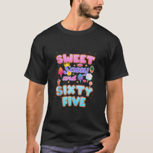 Sweet Sassy And 65th Birthday Cute Girl Party 65 Y T-Shirt