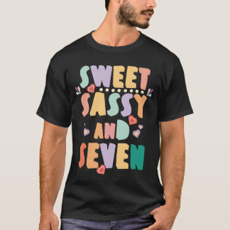 Sweet Sassy and Seven Girls 7 Years Old T-Shirt