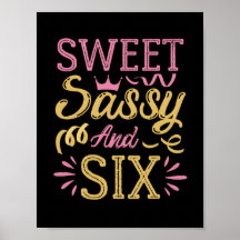 Sweet Sassy and Six, Funny Birthday Sayings