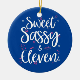 Sweet Sassy Eleven 11 Years Old 11th Birthday Ceramic Ornament