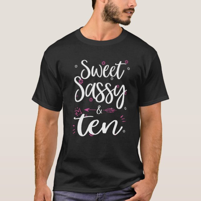 Sweet Sassy & Ten 10 Years Old 10th Birthday Bday  T-Shirt (Front)
