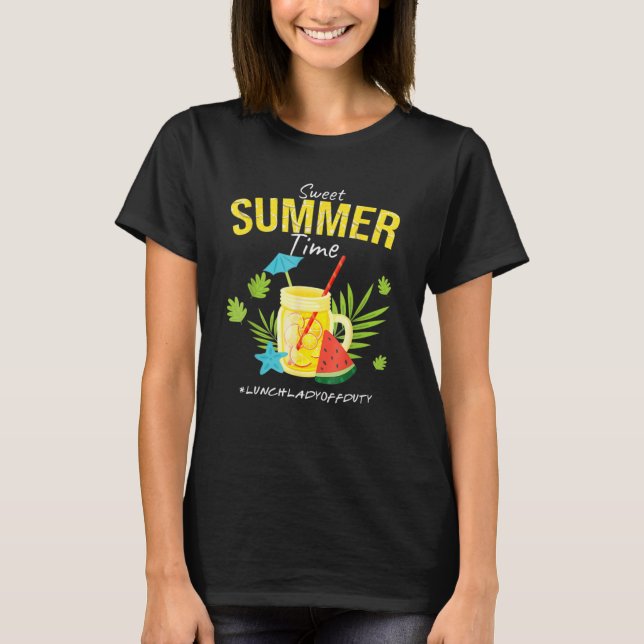 Sweet Summer Time Lemonade Lunch Lady Off Duty Sum T-Shirt (Front)