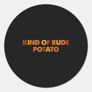 Sweet Tato And Kind Of Rude Tato Classic Round Sticker