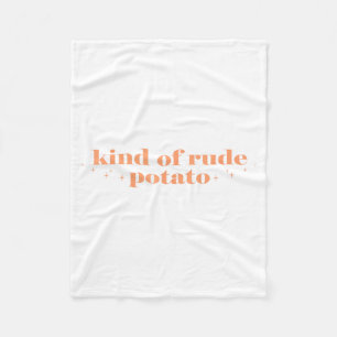 Sweet Tato And Kind Of Rude Tato Funny Quote Fleece Blanket