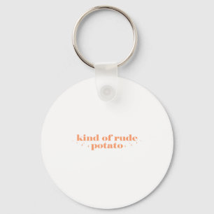 Sweet Tato And Kind Of Rude Tato Funny Quote Key Ring