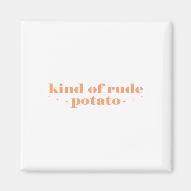 Sweet Tato And Kind Of Rude Tato Funny Quote  Magnet (Front)