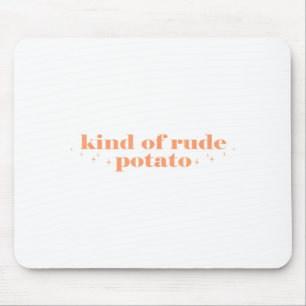 Sweet Tato And Kind Of Rude Tato Funny Quote Mouse Pad