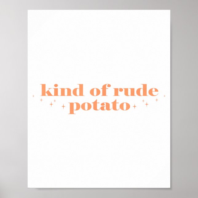 Sweet Tato And Kind Of Rude Tato Funny Quote  Poster (Front)