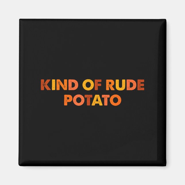 Sweet Tato And Kind Of Rude Tato  Magnet (Front)