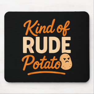 Sweet Tato And Kind Of Rude Tato  Mouse Pad