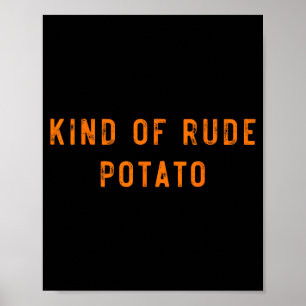 Sweet Tato Kind Of Rude Tato Funny Thanksgiving Ma Poster