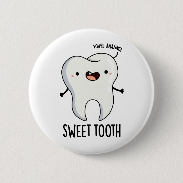 Sweet Tooth Funny Dental Pun 6 Cm Round Badge (Front)