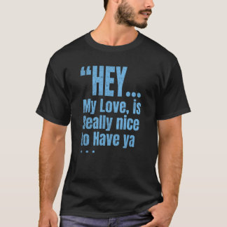 sweet words for someone you love t shirt