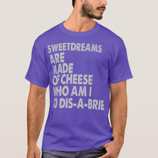 Sweetdreams Are Made Of Cheese - Pizza Jokes Premi T-Shirt