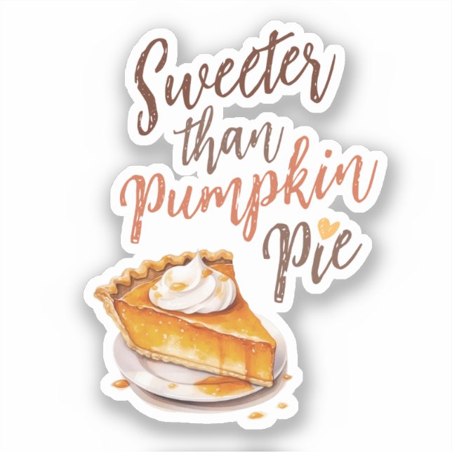 Sweeter than Pumpkin Pie (Front)