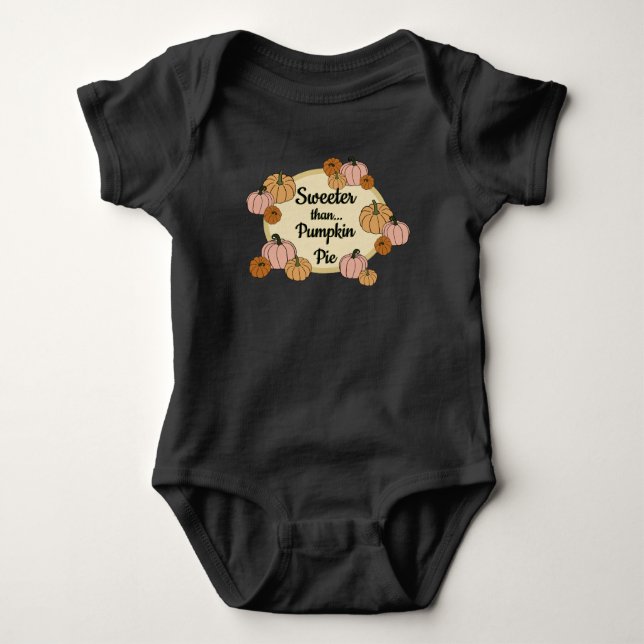 Sweeter than Pumpkin Pie  Baby Bodysuit (Front)