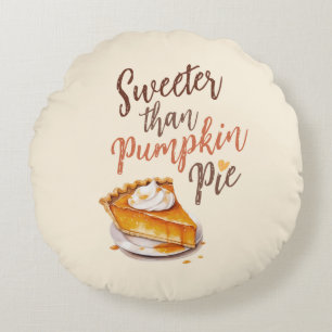Sweeter Than Pumpkin Pie – Fall Pumpkin Spice Pie Round Cushion