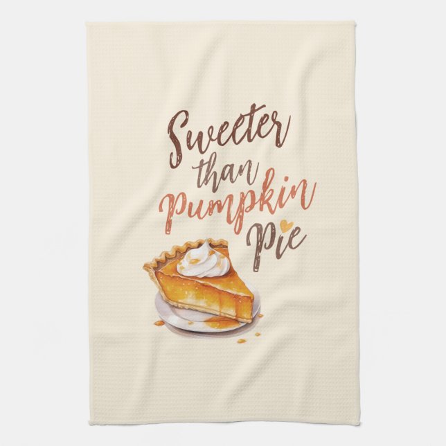 Sweeter Than Pumpkin Pie – Fall Pumpkin Spice Pie Tea Towel (Vertical)