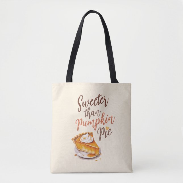Sweeter Than Pumpkin Pie – Fall Pumpkin Spice Pie Tote Bag (Front)