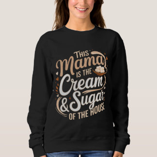 Sweetest Mama Sweatshirt