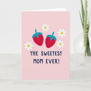 Sweetest Mom Fruits Flowers Card