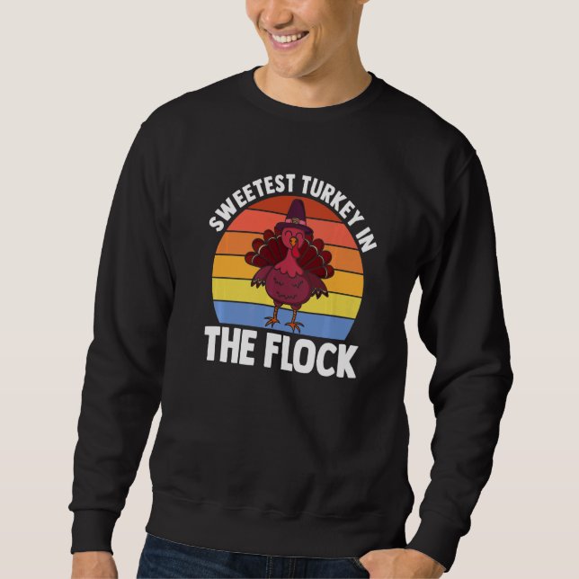 Sweetest Turkey In The Flock Toddler Kids Thanksgi Sweatshirt (Front)
